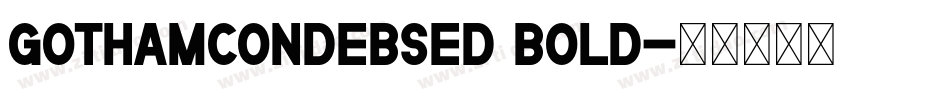 gothamcondebsed bold字体转换